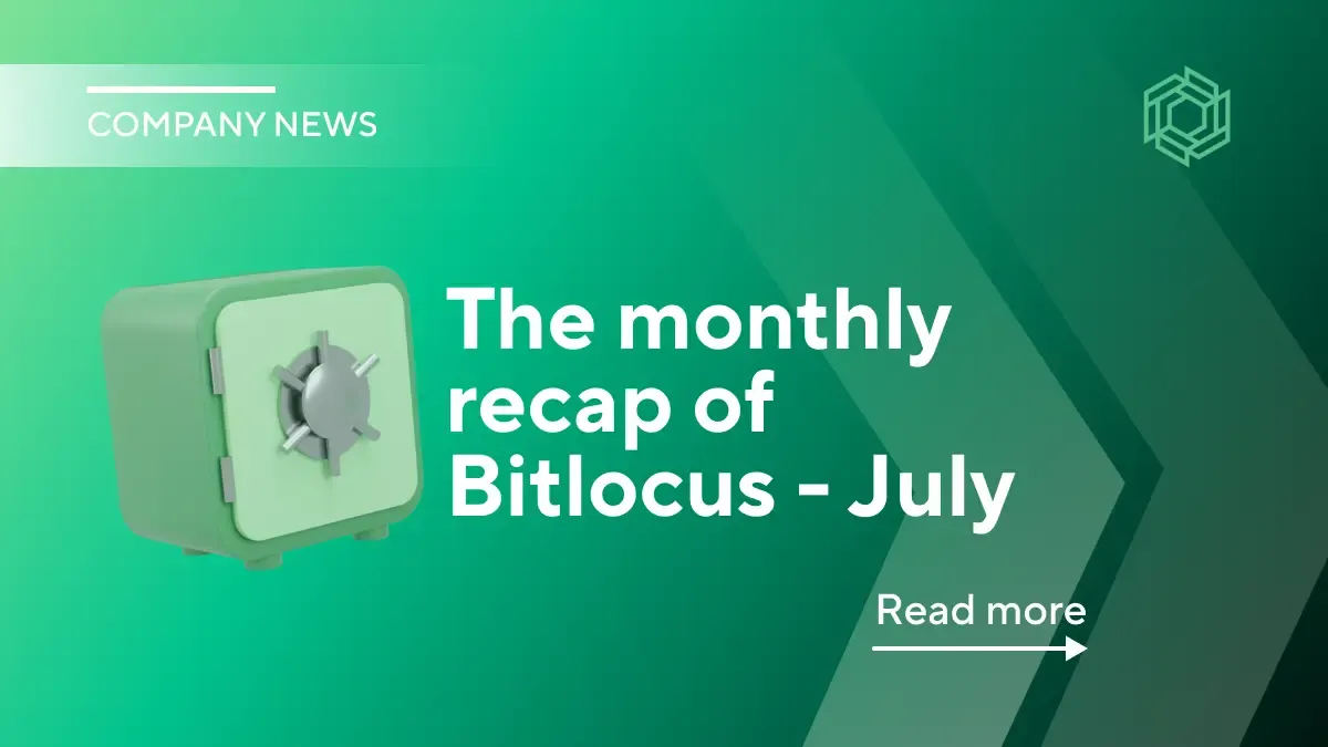 The Monthly Recap of Bitlocus - July